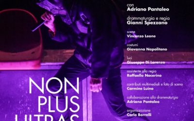 Napoli, al Teatro Sannazaro, Adriano Pantaleo e Gianni Spezzano presentano “Non Plus Ultras”